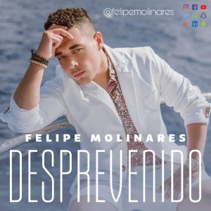 Felipe Molinares – Desprevenido